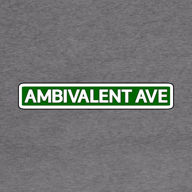 Ambivalent Ave Street Sign by Mookle